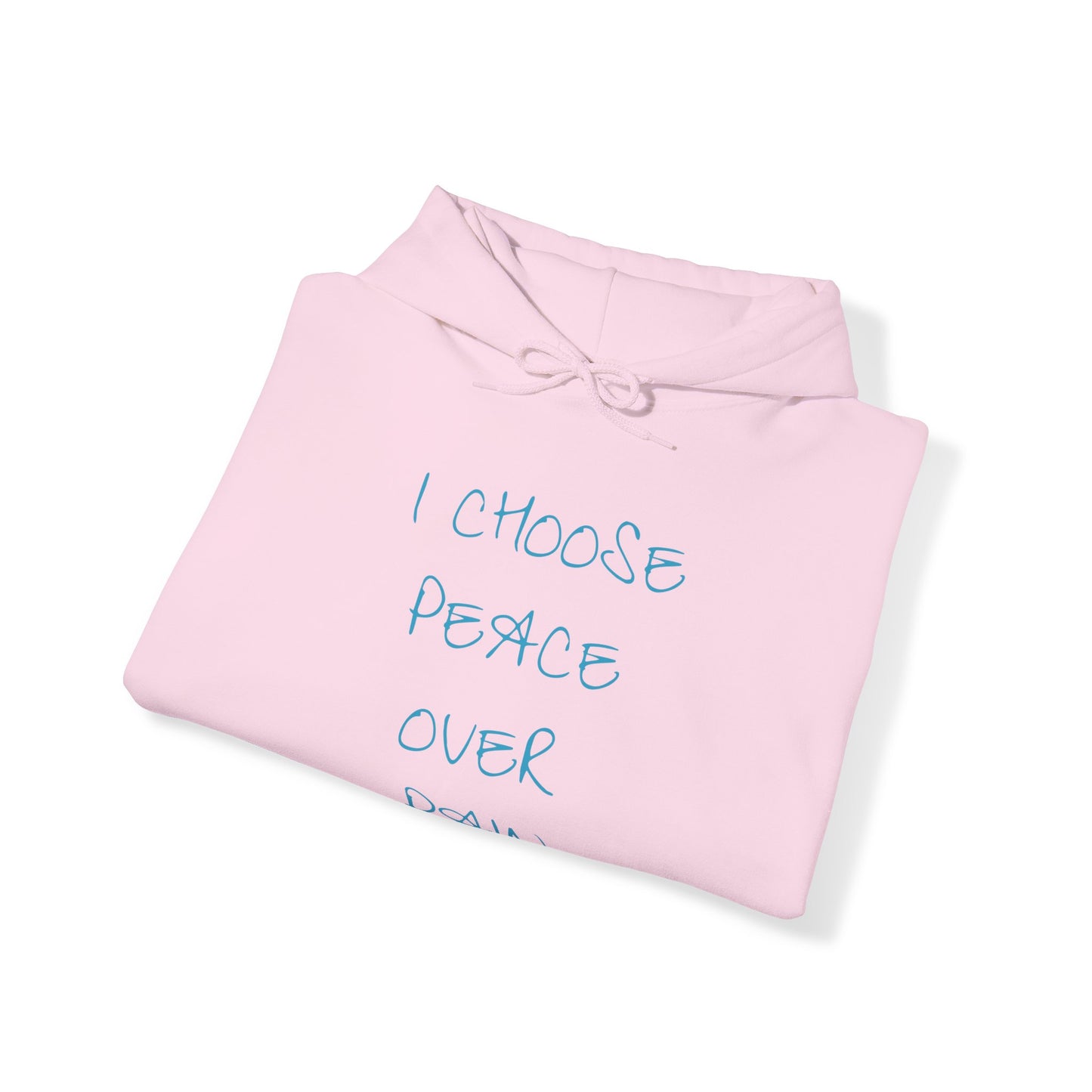 I Choose Peace Over Pain Hoodie Sweatshirt