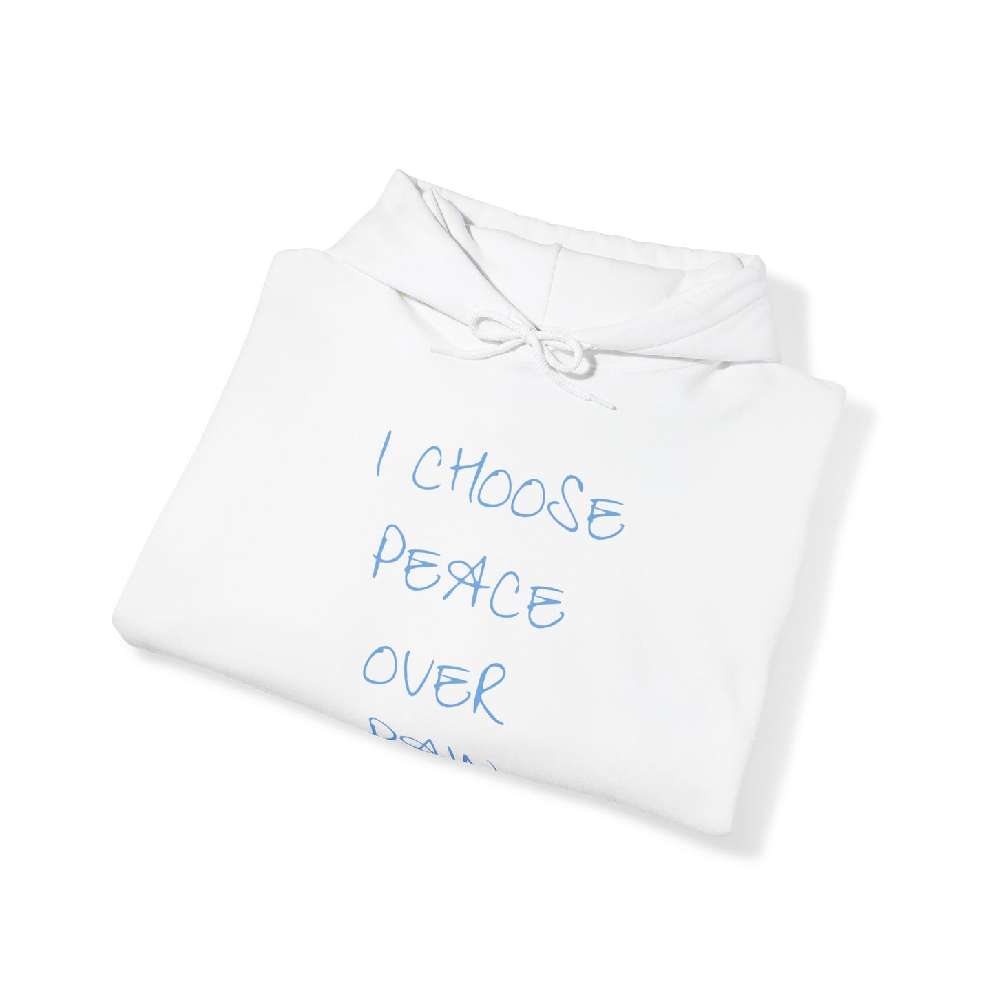 I Choose Peace Over Pain Hoodie Sweatshirt